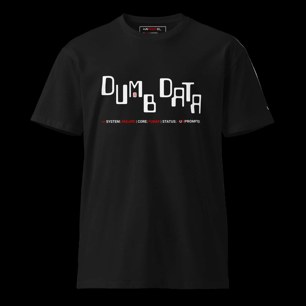 DUMB DATA SYSTEM FAILURE tee in black — front view